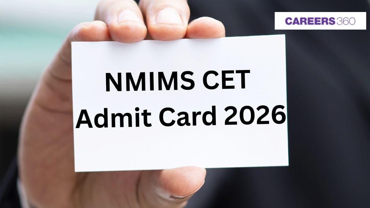 NMIMS CET Admit Card 2026: Download Hall Ticket & Exam Details